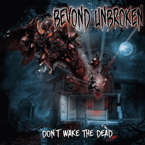 Beyond Unbroken : Don't Wake the Dead